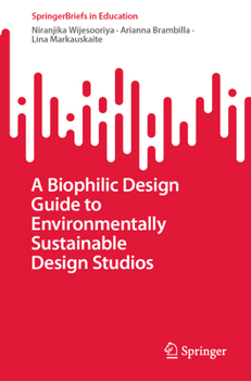 Paperback A Biophilic Design Guide to Environmentally Sustainable Design Studios Book