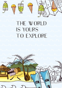 Paperback The World Is Yours To Explore Book