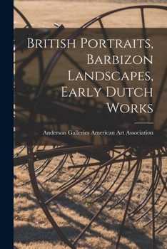 Paperback British Portraits, Barbizon Landscapes, Early Dutch Works Book