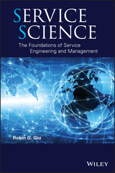 Hardcover Service Science: The Foundations of Service Engineering and Management Book