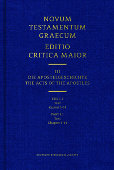 Hardcover Novum Testamentum Graecum, Editio Critica Maior (Ecm) III/1.1: Acts of the Apostles, Text (Chapters 1-14) (Hardcover) Book