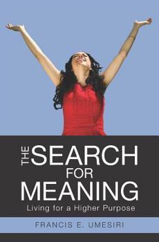 Paperback The Search for Meaning: Living for a Higher Purpose Book