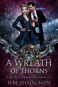 A Wreath Of Thorns Omnibus: With bonus novella A Sword Of Stone And Magic (Relics and Legends) - Book #1 of the Relics and Legends
