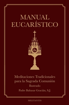 Paperback Manual Eucar?stico: Meditaciones Tradicionales para la Sagrada Comuni?n (Ilustrado) [Spanish] Book