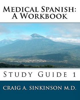 Paperback Medical Spanish: A Workbook: Study Guide 1 Book