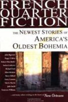 Paperback French Quarter Fiction: The Newest Stories of America's Oldest Bohemia Book