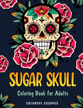 Paperback Sugar Skull: Coloring Book for Adults with 35 Unique Designs Book