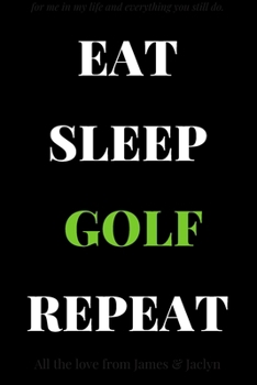 Eat Sleep Golf Repeat: Subtitle: Blank Notebook for Golf Lovers Players and Fans Who Love Golf | Gift Exchange Stocking Stuffer Present For Golfers