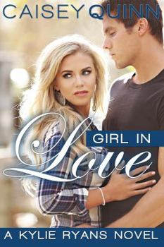 Girl in Love - Book #3 of the Kylie Ryans