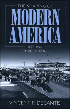 Paperback The Shaping of Modern America: 1877 - 1920 Book