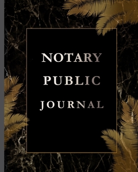 Notary Public Journal: Notary Book , Notary Public Journal , Notary Log Book , Notary Records Journal