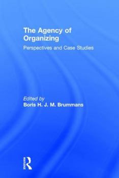 Hardcover The Agency of Organizing: Perspectives and Case Studies Book