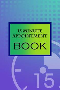 Paperback 15 Minute Appointment Book: 15 Minute Appointment Book