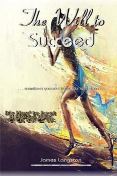 Paperback The Will to Succeed: a glimpse through mother's eyes Book