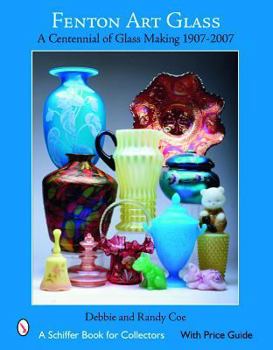 Hardcover Fenton Art Glass: A Centennial of Glass Making 1907 to 2007 Book