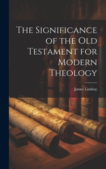 Hardcover The Significance of the Old Testament for Modern Theology Book