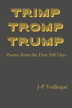 Paperback Trimp Tromp Trump: Poems from the First 100 Days Book