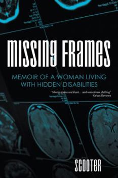 Paperback Missing Frames: Memoir of a Woman Living with Hidden Disabilities Book