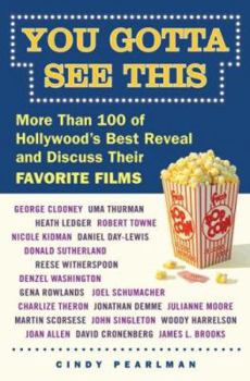 Paperback You Gotta See This: More Than 100 of Hollywood's Best Reveal and Discuss Their Favorite Films Book