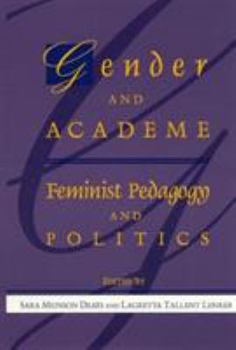 Paperback Gender and Academe: Feminist Pedagogy and Politics Book
