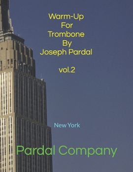 Paperback Warm-Up For Trombone By Joseph Pardal vol.2: New York Book