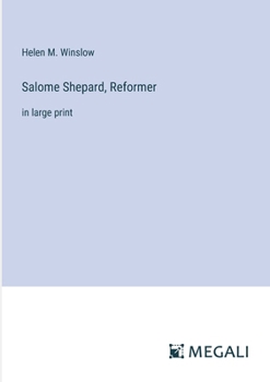 Paperback Salome Shepard, Reformer: in large print Book