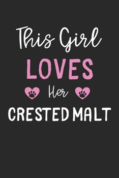 This Girl Loves Her Crested Malt: Lined Journal, 120 Pages, 6 x 9, Funny Crested Malt Gift Idea, Black Matte Finish (This Girl Loves Her Crested Malt Journal)