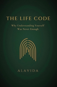 Paperback The Life Code: Why Understanding Yourself Was Never Enough Book
