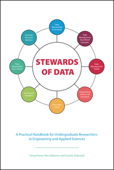 Paperback Stewards of Data: A Practical Handbook for Undergraduate Researchers in Engineering and Applied Sciences Book