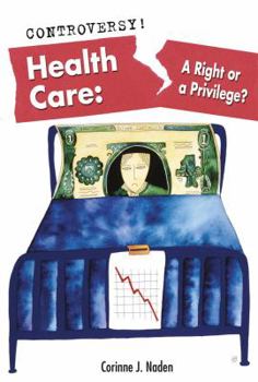 Health Care: A Right or a Privilege? (Controversy!) - Book  of the Controversy!