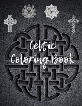 Paperback Celtic Coloring Book: Powerful Creative Illustrations of Mandalas with Crosses and Ornaments Patterns for Adults Book