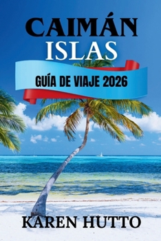 Paperback Guía de Viaje Islas Caimán 2026 [Spanish] Book