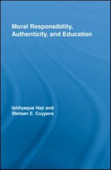 Hardcover Moral Responsibility, Authenticity, and Education Book