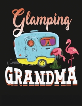 Paperback Glamping Grandma: Blank Lined Notebook to Write In for Notes, To Do Lists, Notepad, Journal, Funny Gifts for Kids And Flamingo Lover Book
