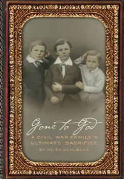 Paperback Gone to God: A Civil War Family's Ultimate Sacrifice Book