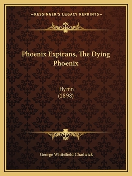 Paperback Phoenix Expirans, The Dying Phoenix: Hymn (1898) Book