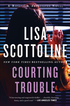 Courting Trouble - Book #7 of the Rosato and Associates