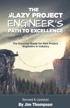 Paperback The Lazy Project Engineer's Path to Excellence Book
