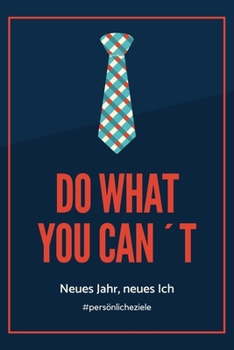 Paperback Do What You Can't Neues Jahr, Neues Ich #pers?nlicheziele: A4 Notizbuch KARIERT f?r gute Vors?tze 2020 - Erfolg - Selbstverwirklichung - Erfolgstagebu [German] Book