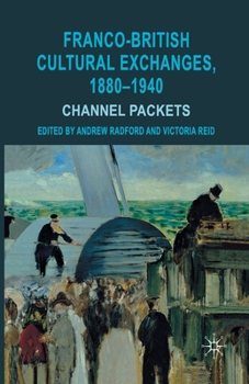 Paperback Franco-British Cultural Exchanges, 1880-1940: Channel Packets Book