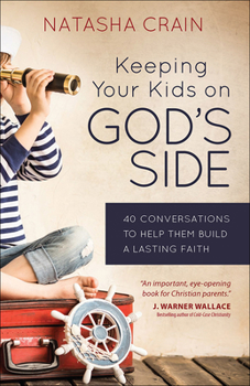 Paperback Keeping Your Kids on God's Side: 40 Conversations to Help Them Build a Lasting Faith Book