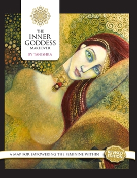 Paperback The Inner Goddess Makeover. Revised Edition: A Map for Empowering the Feminine Within Book