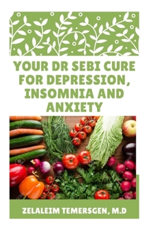 Paperback Your Dr Sebi Cure for Depression, Insomnia and Anxiety Book