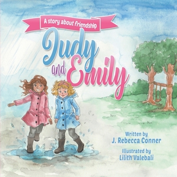 Judy and Emily : A Story about Friendship