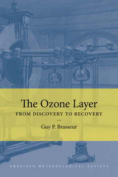 Paperback The Ozone Layer: From Discovery to Recovery Book