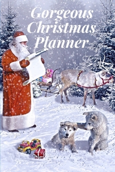 Gorgeous Christmas Planner: Super Organizer without Stress - Holiday Shopping List, Gift Planner, Budgets, Christmas Cards and Meal Planner