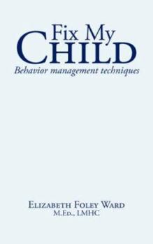 Paperback Fix My Child: Behavior management techniques Book