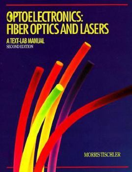 Paperback Optoelectronics: Fiber Optics and Lasers : A Text-Lab Manual Book