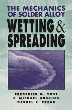 Paperback The Mechanics of Solder Alloy Wetting and Spreading Book