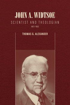 Paperback John A. Widtsoe: Scientist and Theologian, 1872-1952 Book